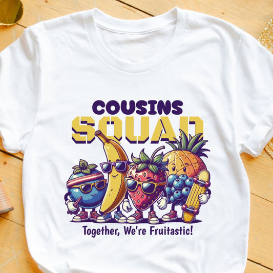 Cousins Squad T-Shirt - Together, We're Fruitastic!