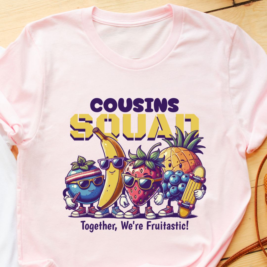 Cousins Squad T-Shirt - Together, We're Fruitastic!