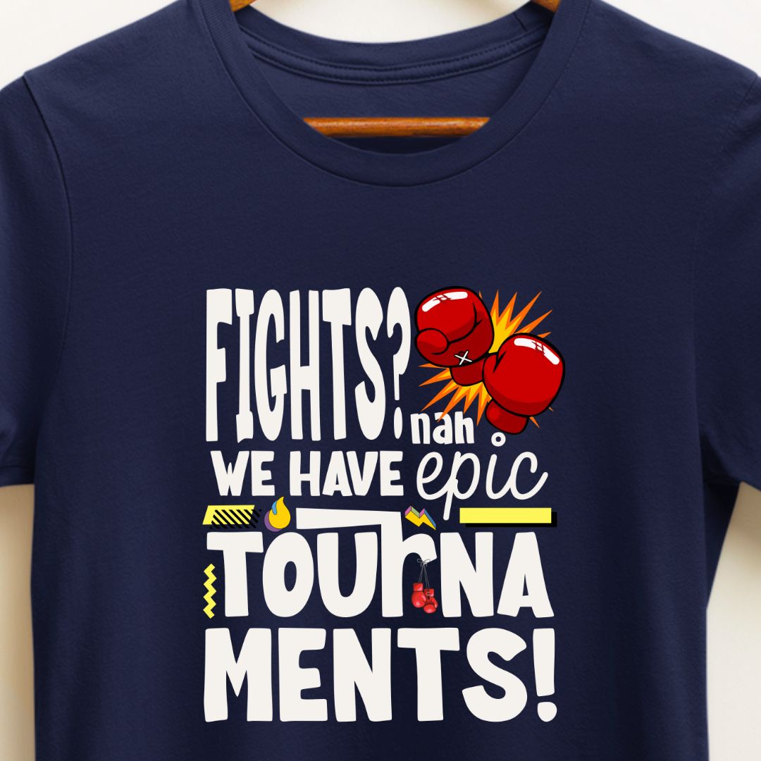 "Fights? Nah, We Have Epic Tournaments!" Sibling T-Shirt