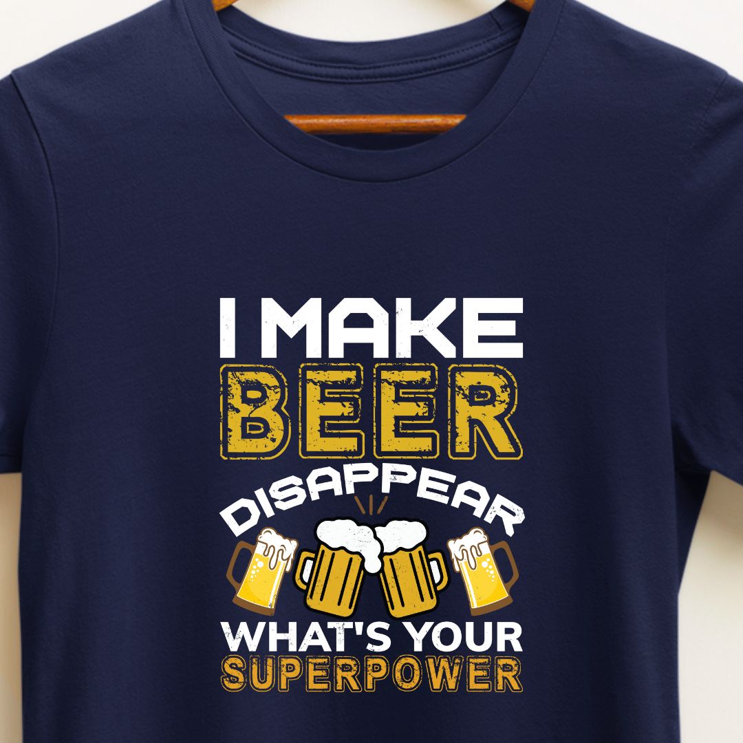 "I Make Beer Disappear, What's Your Superpower?" T-Shirt – Funny Gift for Beer Lovers in India | Unisex Fit