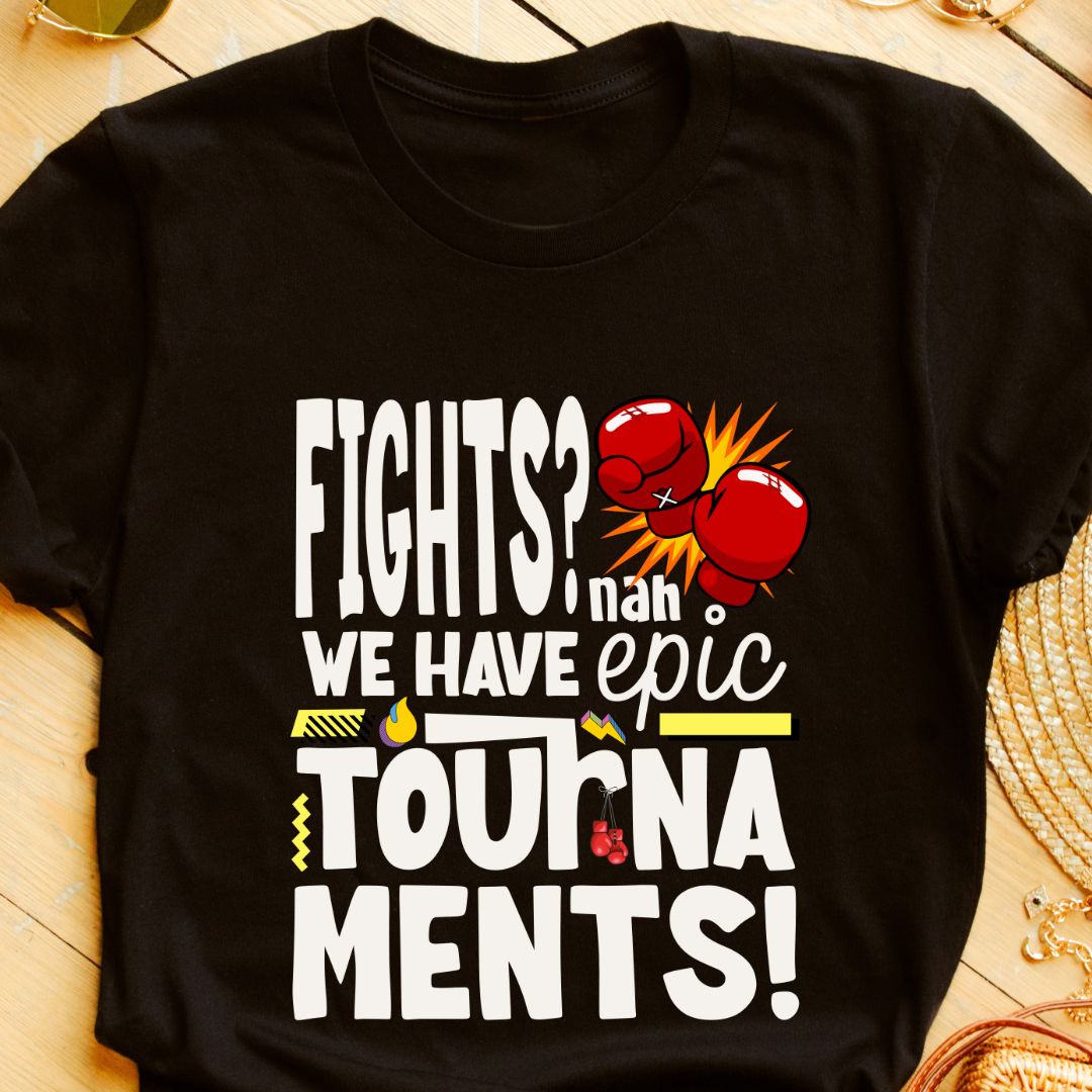 "Fights? Nah, We Have Epic Tournaments!" Sibling T-Shirt