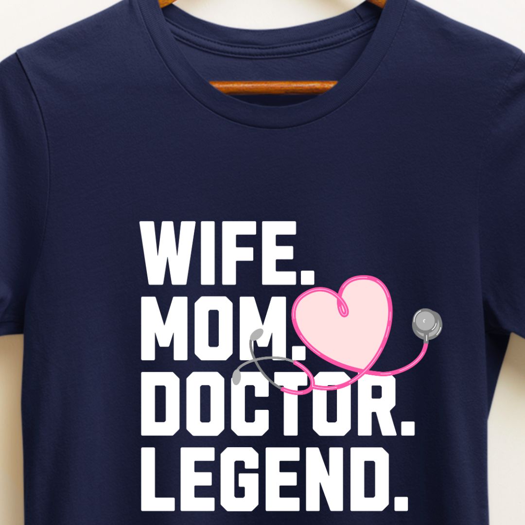 Doctor Mom Legend T-Shirt - Celebrate Your Superpower