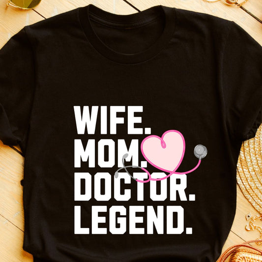 Doctor Mom Legend T-Shirt - Celebrate Your Superpower