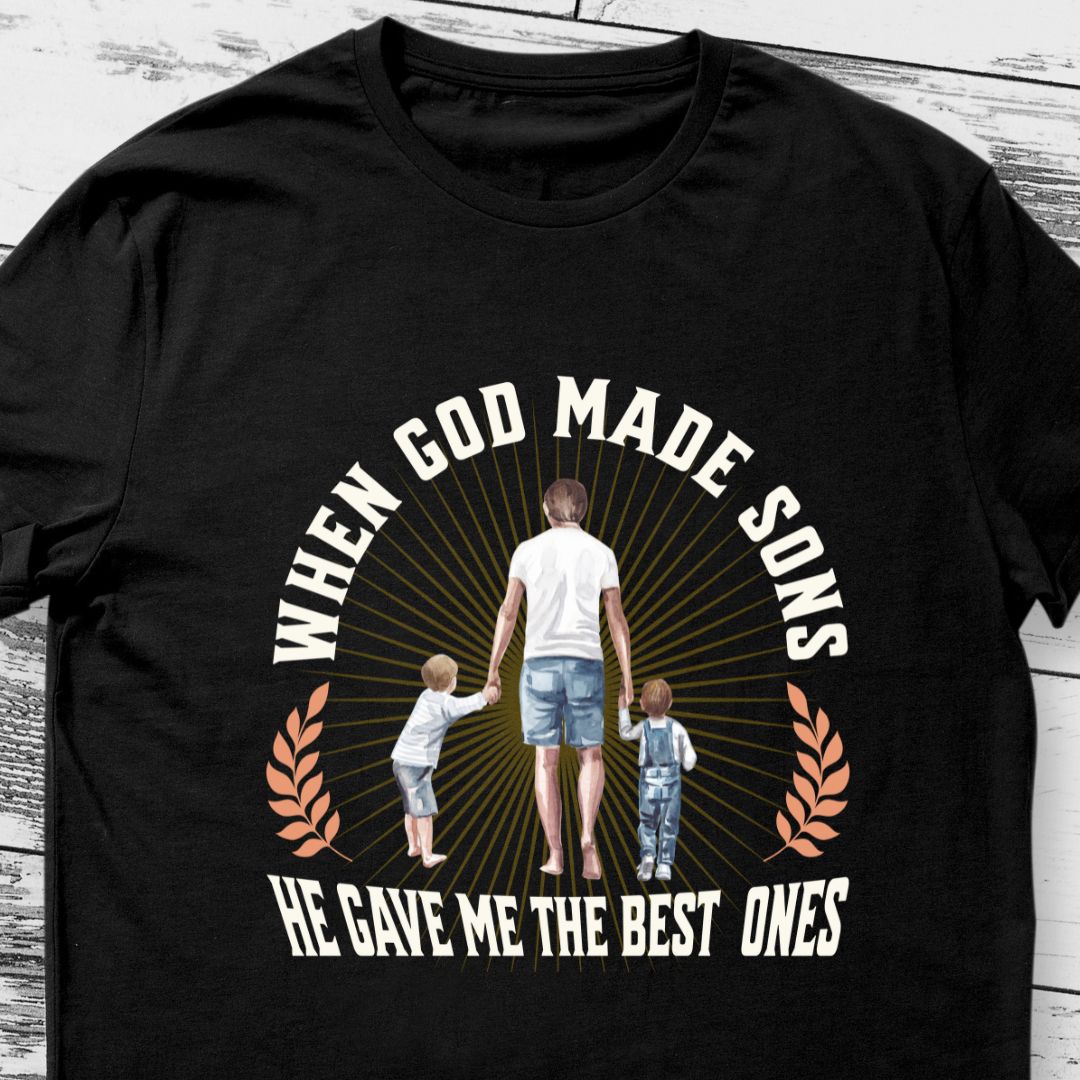 Proud Dad of Two T-Shirt | When God Made Sons, He Gave Me the Best Ones