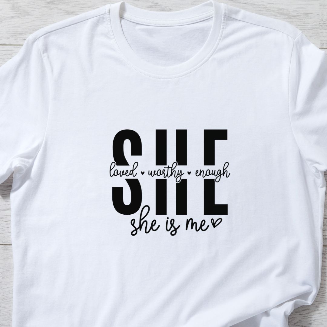 "She is Loved, Worthy, Enough – Inspirational T-Shirt for Women & Girls | Perfect for New Year 2025 | Unisex Fit"