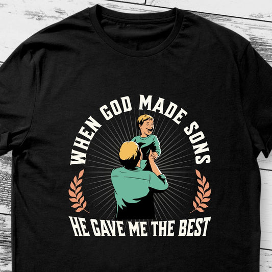 Father of One Son T-Shirt - When God Made Sons, He Gave Me the Best