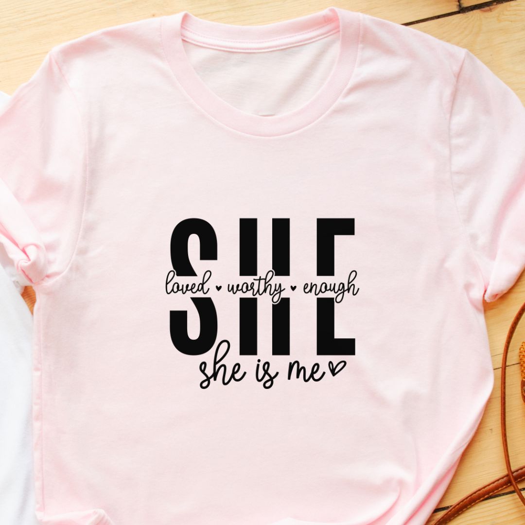 "She is Loved, Worthy, Enough – Inspirational T-Shirt for Women & Girls | Perfect for New Year 2025 | Unisex Fit"