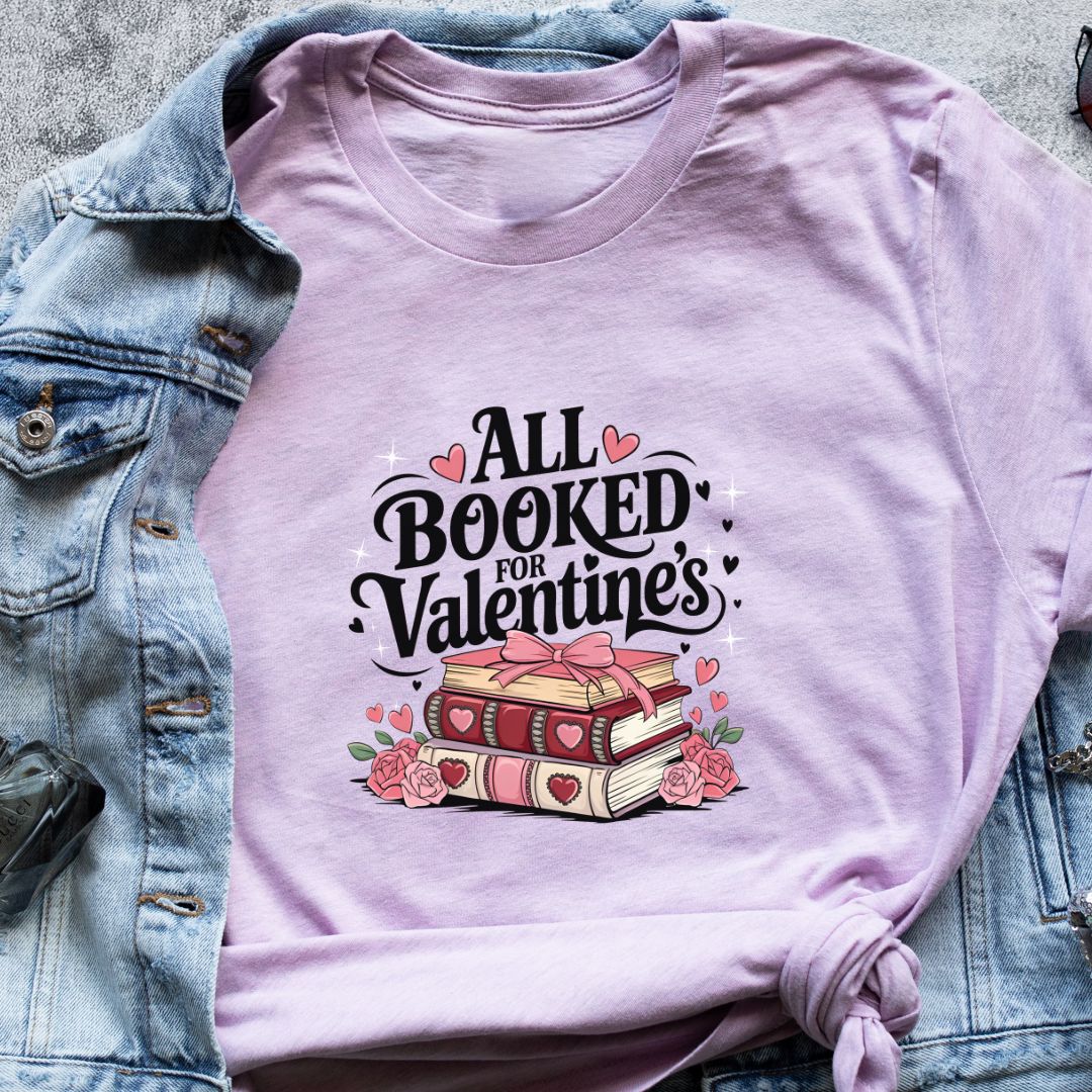 "All Booked for Valentine’s" T-Shirt – Perfect Gift for Book Lovers | Unisex Fit