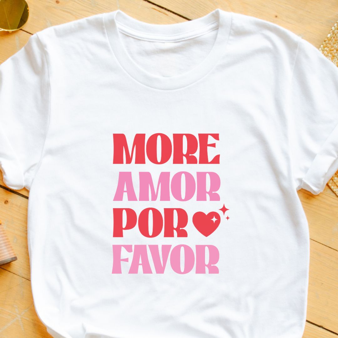 "More Amor Por Favor" T-Shirt – Elegant Spanish-Inspired Valentine’s Gift for Women | Feminine Design