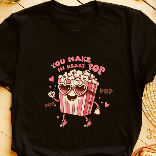 "You Make My Heart Pop" T-Shirt – Funny Popcorn Graphic Valentine’s Gift | Unisex Fit