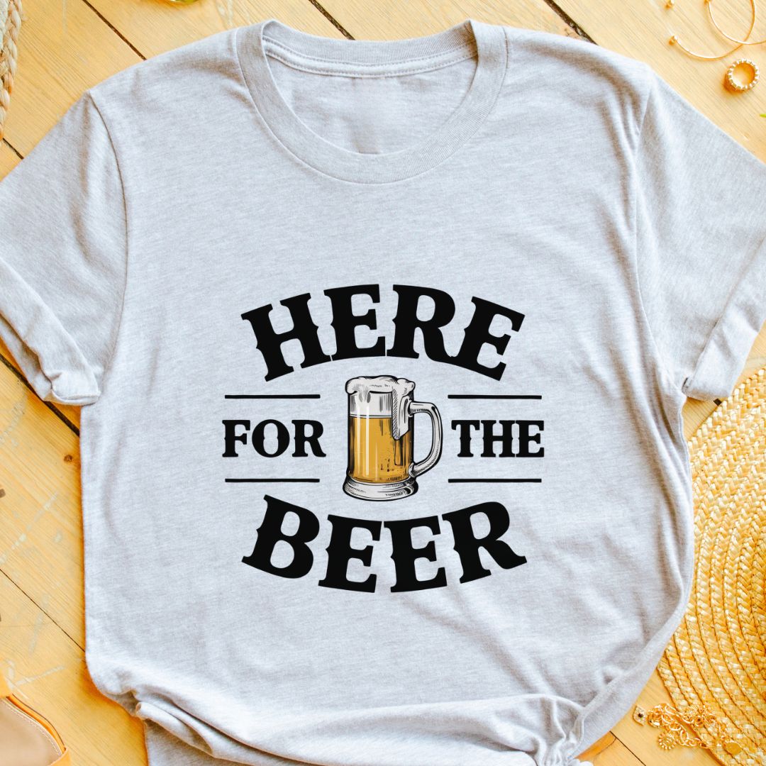 "Here for Beer" T-Shirt – Funny & Relatable Beer Lover’s Tee | Unisex Fit