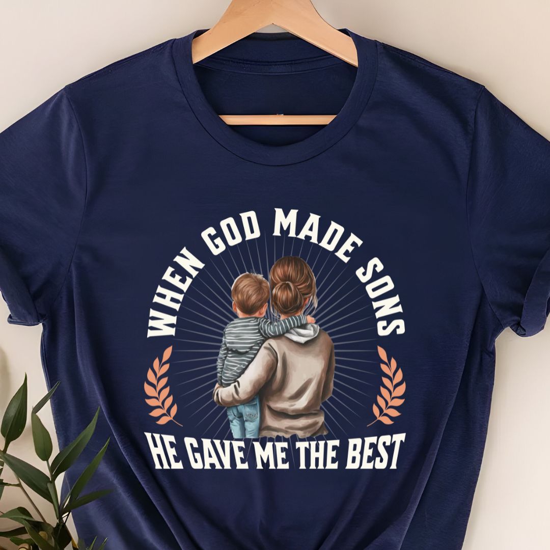 "When God Made Sons, He Gave Me the Best" T-Shirt for Moms