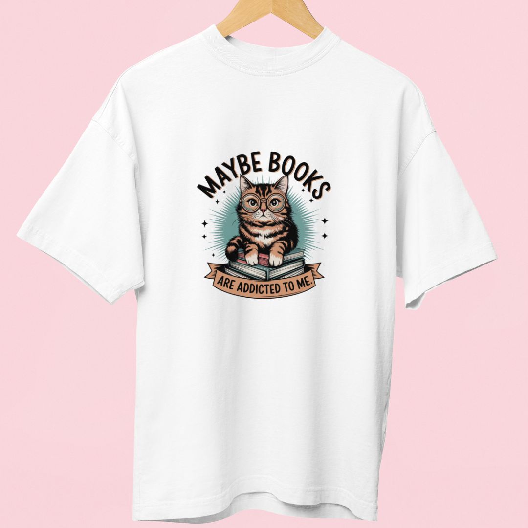 "Maybe Books Are Addicted to Me" Oversized T-Shirt – Cute Cat Design for Book Lovers