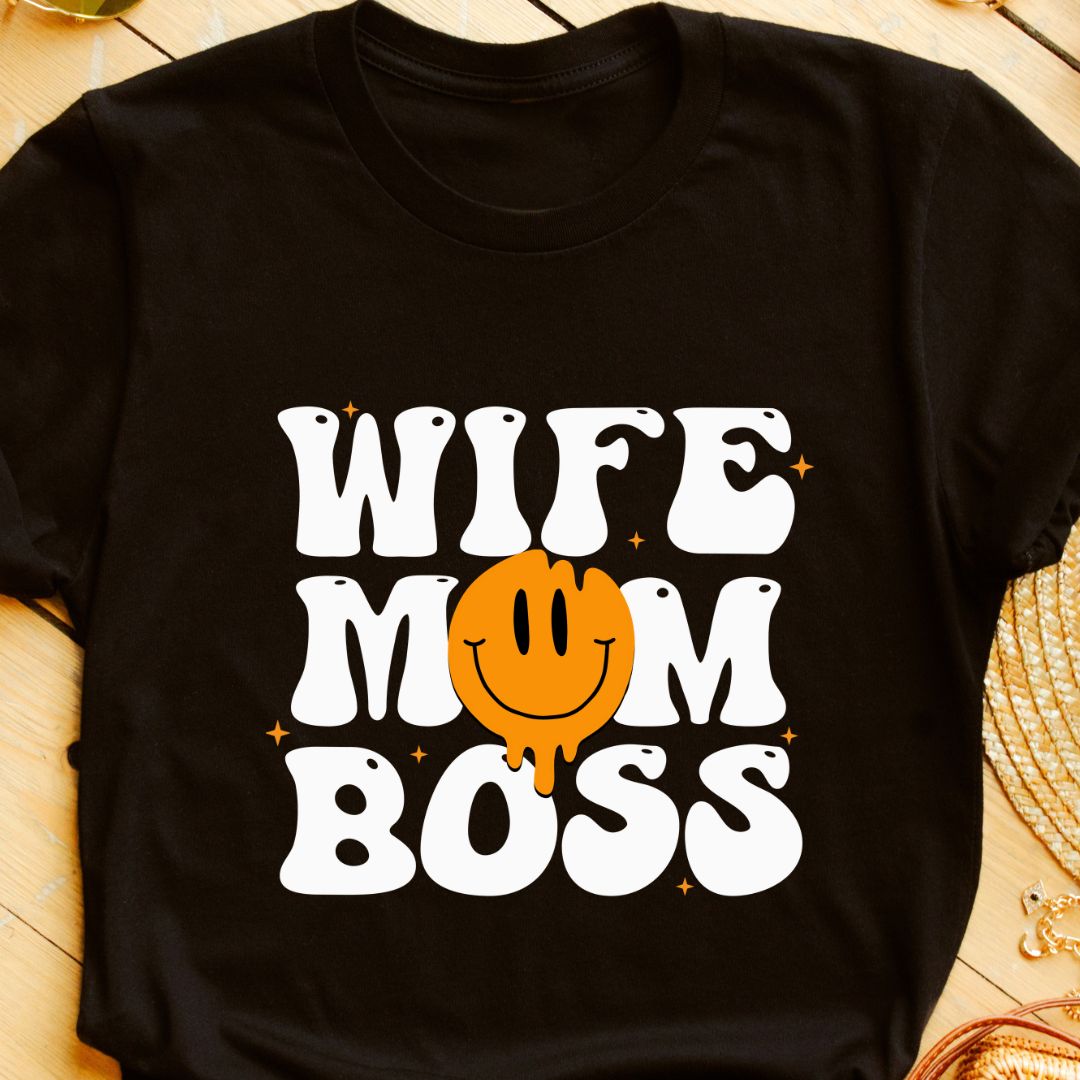 Wife. Mom. Boss. Fun & Smiley Face T-Shirt