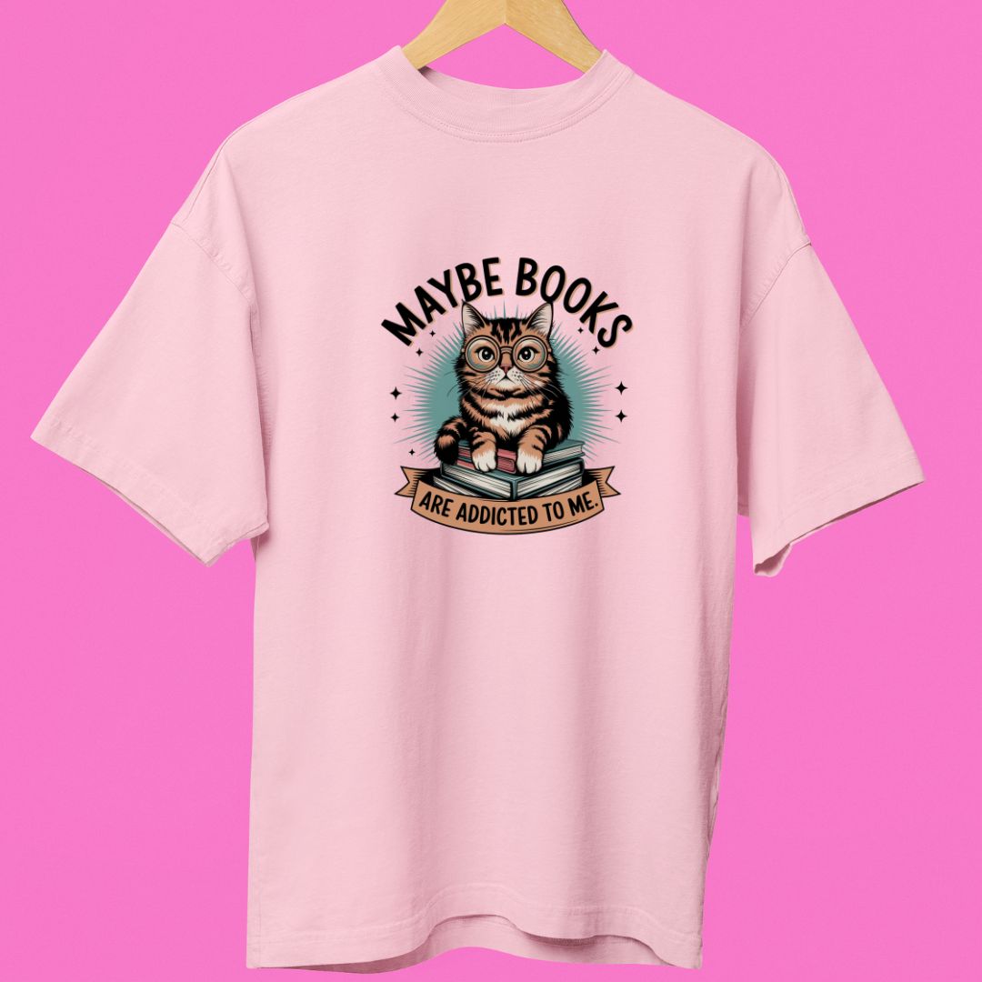 "Maybe Books Are Addicted to Me" Oversized T-Shirt – Cute Cat Design for Book Lovers