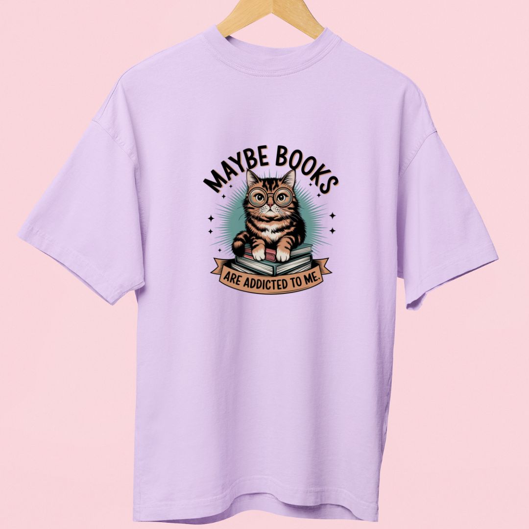 "Maybe Books Are Addicted to Me" Oversized T-Shirt – Cute Cat Design for Book Lovers