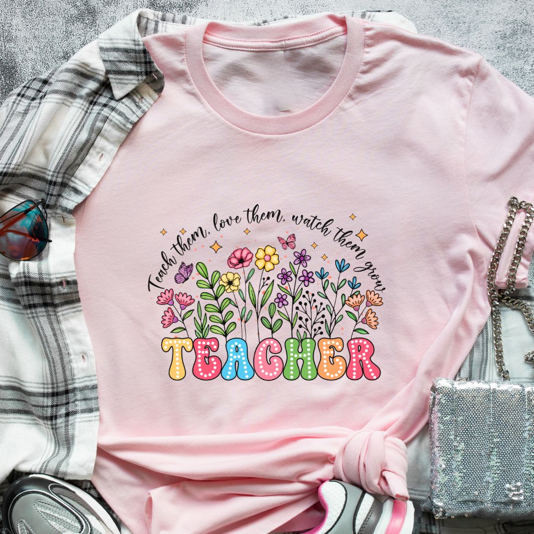 Teacher, Teach Them, Love Them, Watch Them Grow T-Shirt | Vibrant & Creative Design