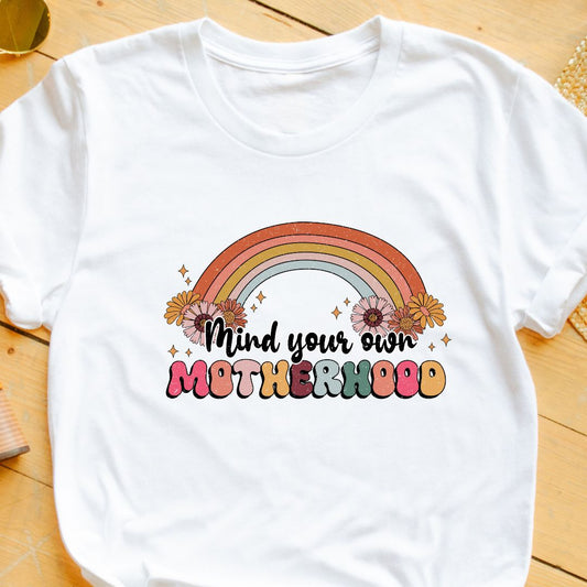 Mind Your Own Motherhood T-Shirt – Empowering Moms with Confidence & Individuality