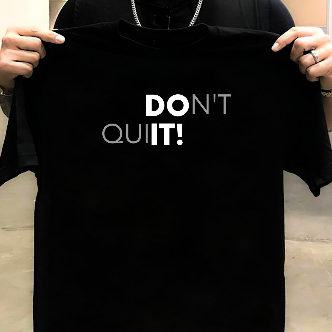 Do It Don't Quit Motivational T-shirt