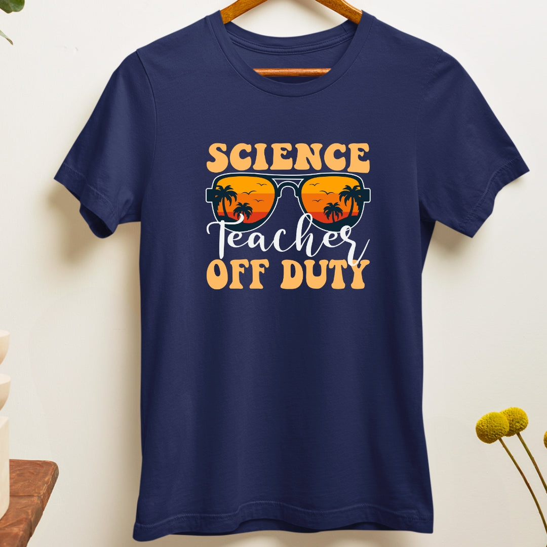 Science Teacher Off Duty T-shirt, perfect for odd day or on vacation t-shirt for teachers in India