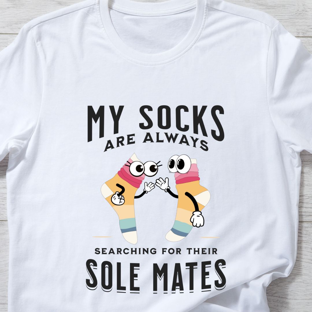 My Socks Are Always Looking for Their Sole Mates T-Shirt