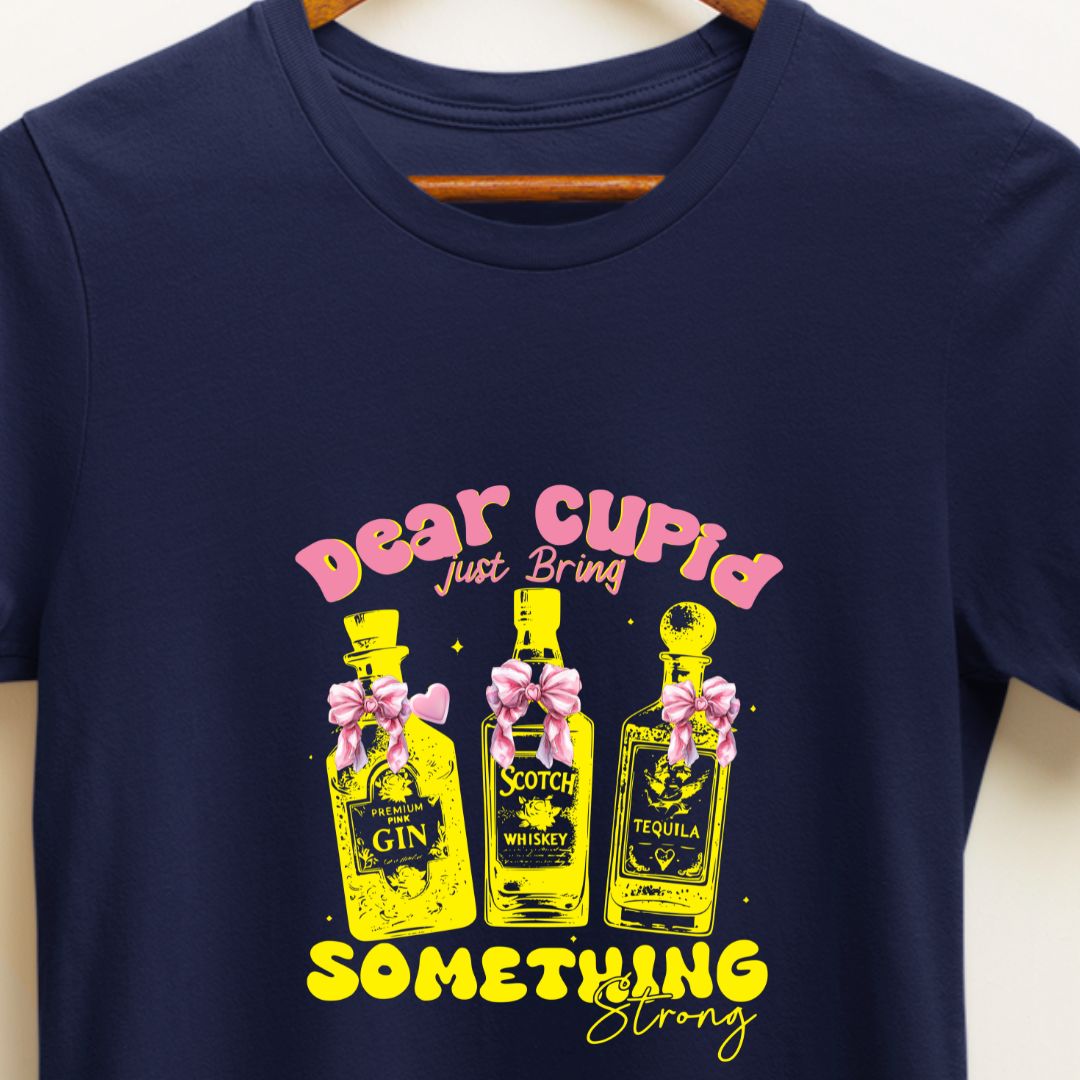 "Dear Cupid, Just Bring Something Strong" T-Shirt – Feminine Valentine’s Gift for Cocktail Lovers | Unisex Fit