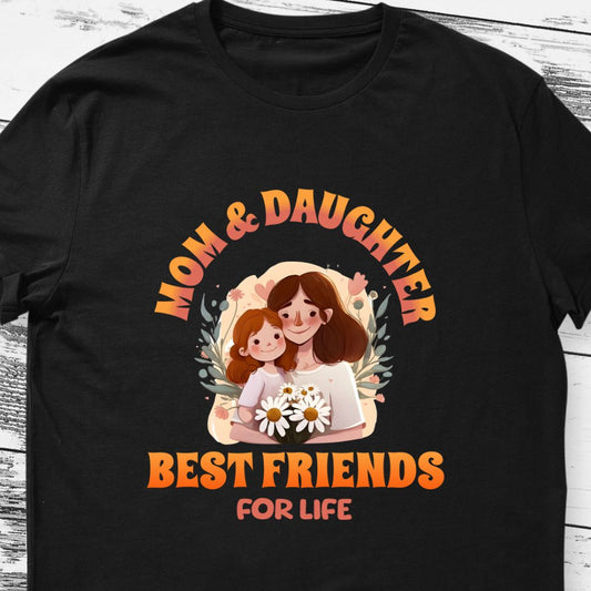 Mom & Daughter Best Friend for Life T-shirt