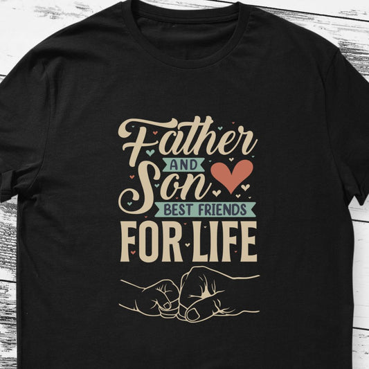 Father and Son Best Friend for Life T-shirt for Father & Son, Perfect tshirt for Dad/father & Son