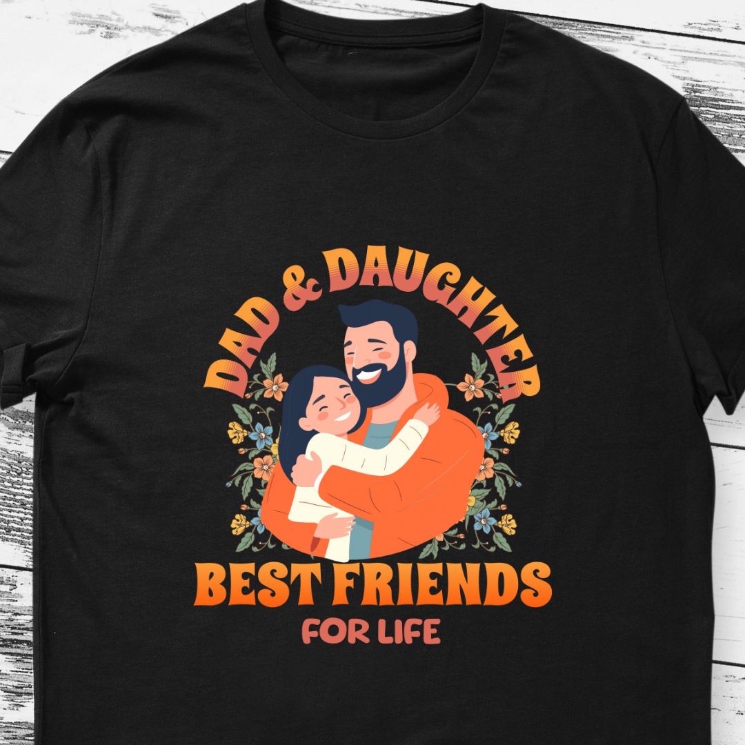 Dad and Daughter Best Friends for Life T-shirt