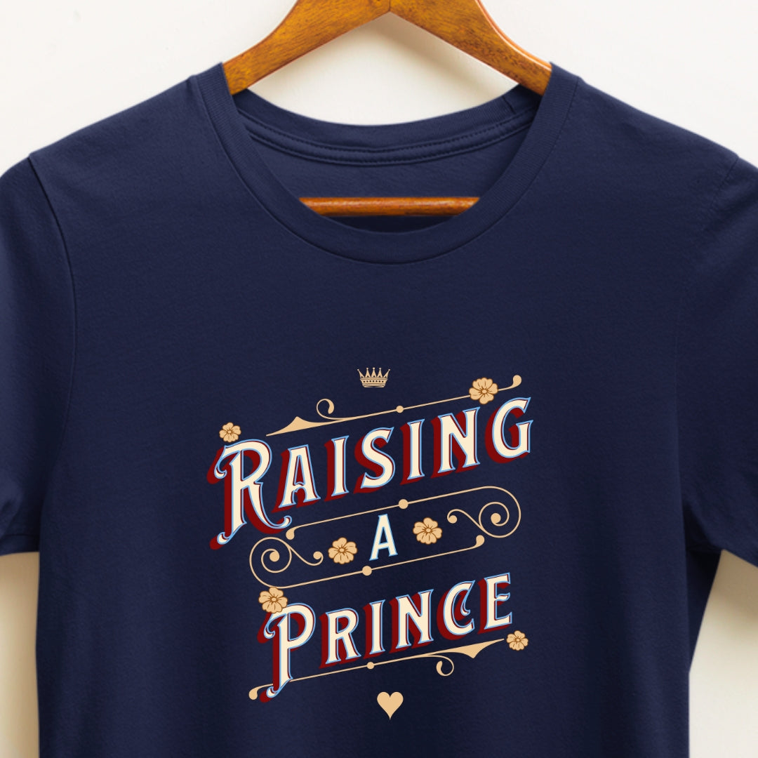 Raising a Prince T-shirt for Parents