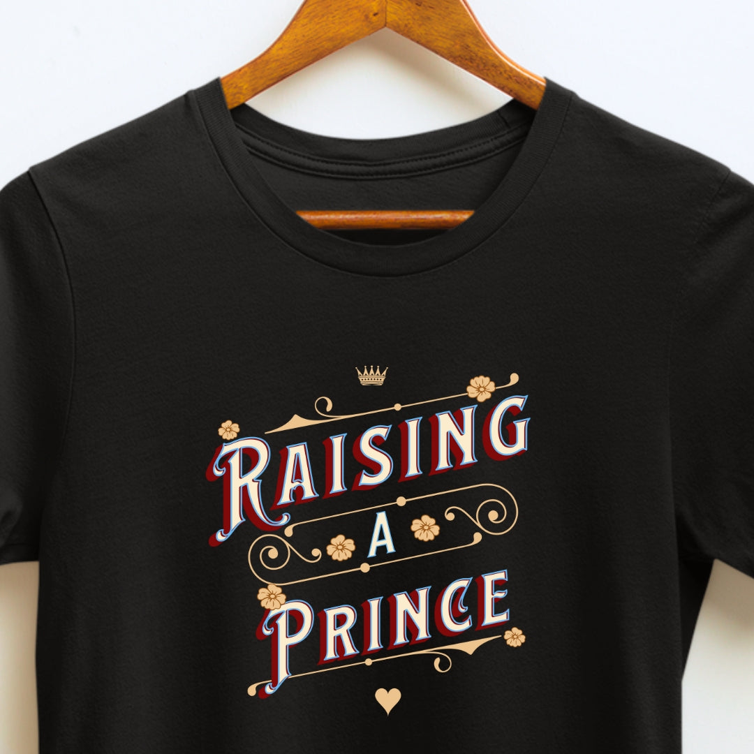 Raising a Prince T-shirt for Parents