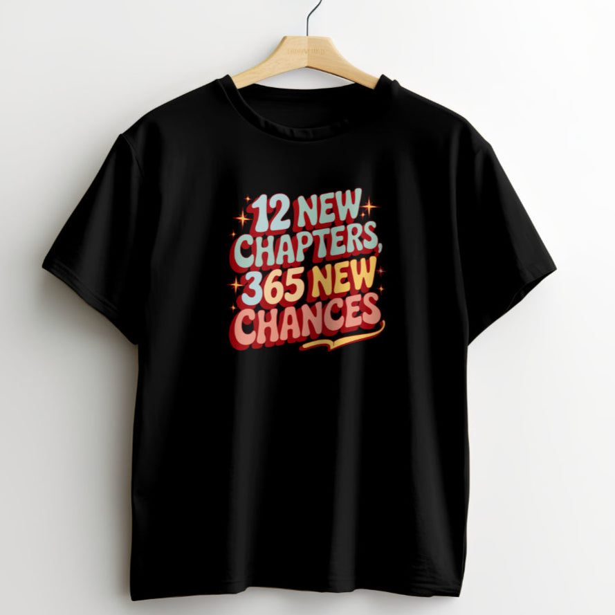 "12 New Chapters, 365 Chances" T-Shirt – Perfect for Goal-Setters & a Fresh Start in the New Year | Unisex Fit