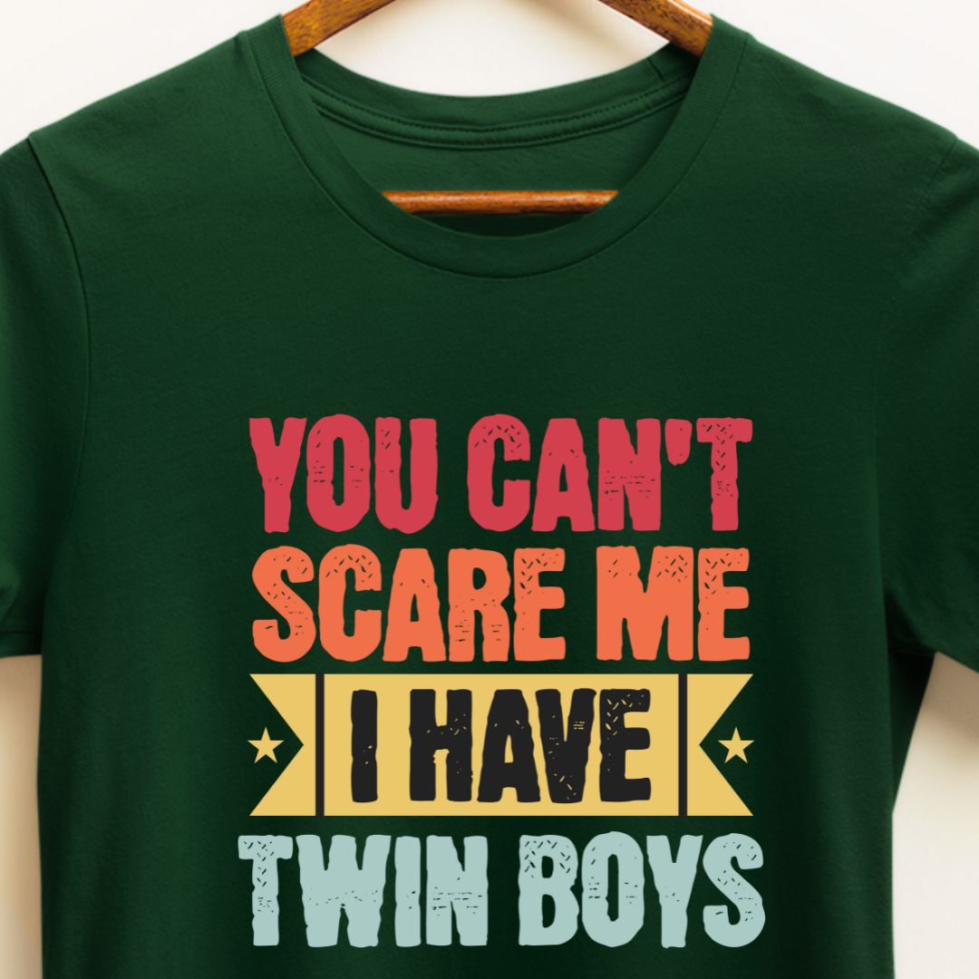 "You Can't Scare Me, I Have Twin Boys" T-shirt | Eazy Peace