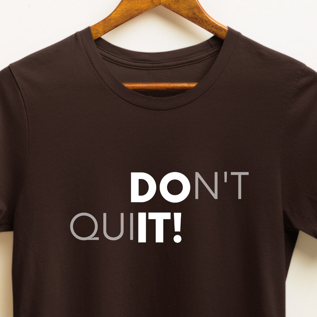 Do It Don't Quit Motivational T-shirt