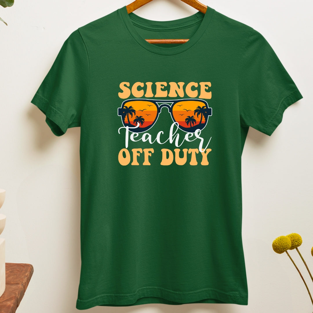 Science Teacher Off Duty T-shirt, perfect for odd day or on vacation t-shirt for teachers in India